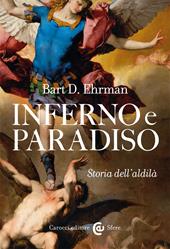 Inferno e paradiso. Storia dell'aldilà