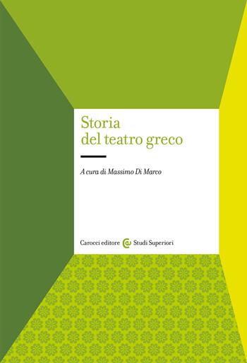 Storia del teatro greco  - Libro Carocci 2020, Studi superiori | Libraccio.it