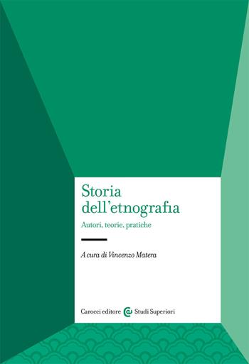 Storia dell'etnografia. Autori, teorie, pratiche  - Libro Carocci 2020, Studi superiori | Libraccio.it