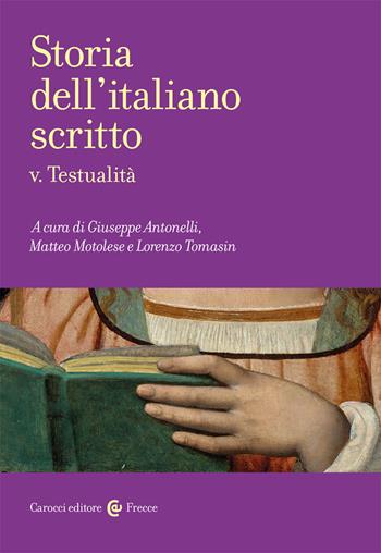 Storia dell'italiano scritto. Vol. 5: Testualità.  - Libro Carocci 2021, Frecce | Libraccio.it