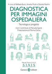 Diagnostica per immagini ospedaliera. Tecnologia e progetto