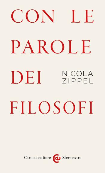 Con le parole dei filosofi - Nicola Zippel - Libro Carocci 2021, Sfere extra | Libraccio.it