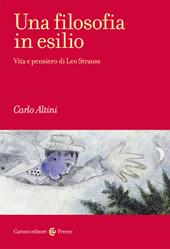 Una filosofia in esilio. Vita e pensiero di Leo Strauss