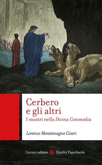 Cerbero e gli altri. I mostri nella Divina Commedia - Lorenzo Montemagno Ciseri - Libro Carocci 2021, Quality paperbacks | Libraccio.it