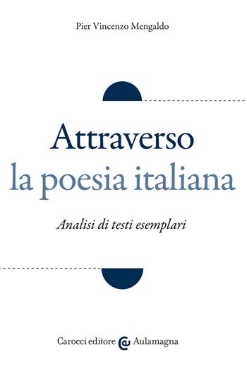 Attraverso la poesia italiana - Pier Vincenzo Mengaldo - Libro Carocci 2021, Aulamagna | Libraccio.it