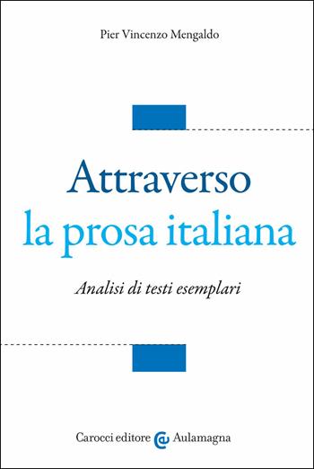 Attraverso la prosa italiana - Pier Vincenzo Mengaldo - Libro Carocci 2021, Aulamagna | Libraccio.it