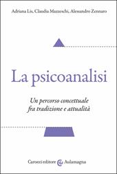 La psicoanalisi. Un percorso concettuale fra tradizione e attualità