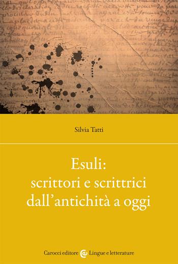 Esuli: scrittori e scrittrici dall'antichità - Silvia Tatti - Libro Carocci 2021, Lingue e letterature Carocci | Libraccio.it