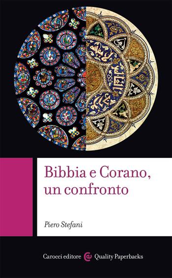 Bibbia e Corano, un confronto - Piero Stefani - Libro Carocci 2021, Quality paperbacks | Libraccio.it