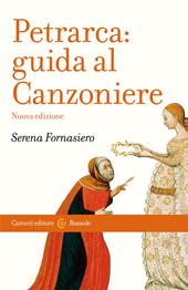 Petrarca. Guida al Canzoniere. Nuova ediz.