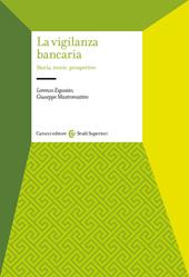 La vigilanza bancaria. Storia, teorie, prospettive