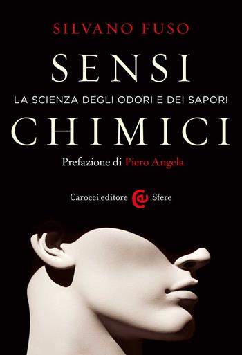 Sensi chimici. La scienza degli odori e dei sapori - Silvano Fuso - Libro Carocci 2022, Le sfere | Libraccio.it