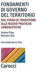 Fondamenti di governo del territorio. Dal piano di tradizione alle nuove pratiche urbanistiche. Con Contenuto digitale per accesso on line