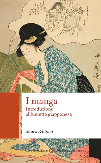 I manga. Introduzione al fumetto giapponese - Marco Pellitteri - Libro Carocci 2021, Quality paperbacks | Libraccio.it