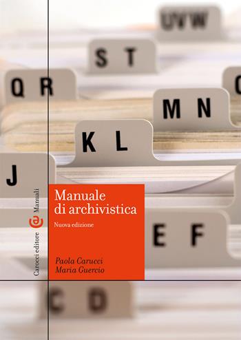 Manuale di archivistica - Paola Carucci, Maria Guercio - Libro Carocci 2021, Manuali universitari | Libraccio.it