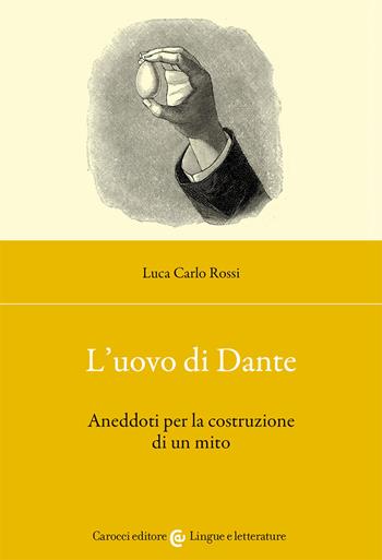 L' uovo di Dante - Luca Carlo Rossi - Libro Carocci 2021, Lingue e letterature Carocci | Libraccio.it