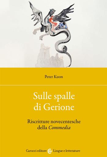 Sulle spalle di Gerione - Peter Kuon - Libro Carocci 2021, Lingue e letterature Carocci | Libraccio.it
