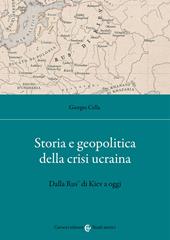 Storia e geopolitica della crisi ucraina. Dalla Rus' di Kiev a oggi