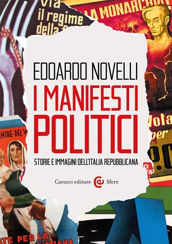 I manifesti politici. Storie e immagini dell'Italia repubblicana - Edoardo Novelli - Libro Carocci 2021, Le sfere | Libraccio.it