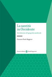 La santità in Occidente. Introduzione all’agiografia medievale