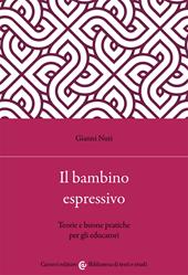 Il bambino espressivo. Teorie e buone pratiche per gli educatori