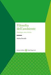Filosofia dell'ambiente. Ontologia, etica, diritto