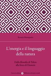 L' energia e il linguaggio della natura. Dalla filosofia di Talete alla fisica di Einstein