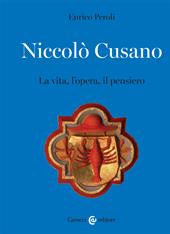 Niccolò Cusano. La vita, l'opera, il pensiero