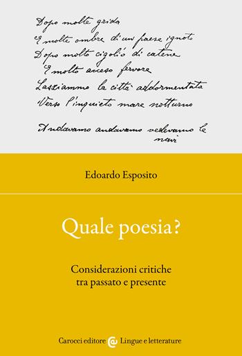 Quale poesia? Considerazioni critiche tra passato e presente - Edoardo Esposito - Libro Carocci 2022, Lingue e letterature Carocci | Libraccio.it