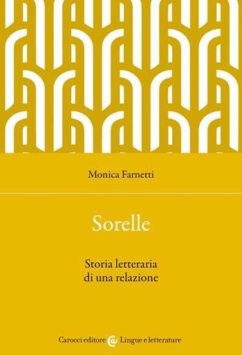 Sorelle. Storia letteraria di una relazione - Monica Farnetti - Libro Carocci 2022, Lingue e letterature Carocci | Libraccio.it