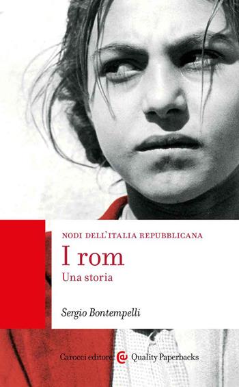 I rom. Una storia. Nodi dell'Italia repubblicana - Sergio Bontempelli - Libro Carocci 2022, Quality paperbacks | Libraccio.it