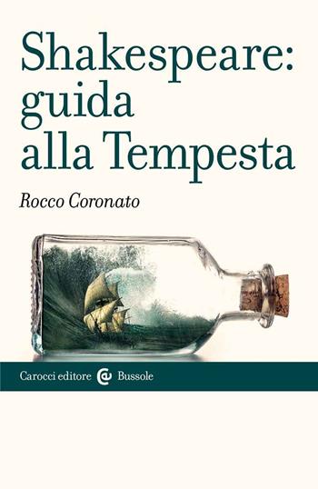 Shakespeare: guida alla «Tempesta» - Rocco Coronato - Libro Carocci 2022, Le bussole | Libraccio.it