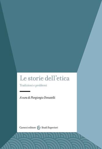 Le storie dell'etica. Tradizioni e problemi  - Libro Carocci 2022, Studi superiori | Libraccio.it