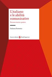 L'italiano e le abilità comunicative. Percorso teorico-pratico