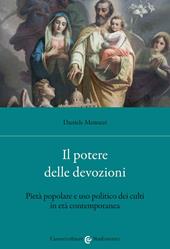 Il potere delle devozioni. Pietà popolare e uso politico dei culti in età contemporanea