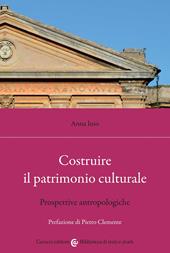 Costruire il patrimonio culturale. Prospettive antropologiche