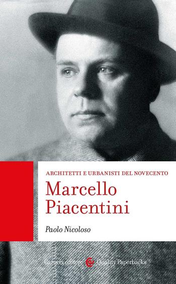 Marcello Piacentini. Architetti e urbanisti del Novecento - Paolo Nicoloso - Libro Carocci 2022, Quality paperbacks | Libraccio.it