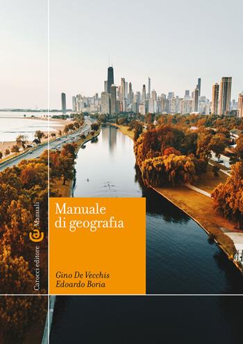 Manuale di geografia. Con QR Code - Gino De Vecchis, Edoardo Boria - Libro Carocci 2022, Manuali universitari | Libraccio.it