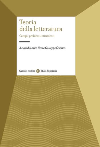 Teoria della letteratura. Campi, problemi, strumenti  - Libro Carocci 2022, Studi superiori | Libraccio.it