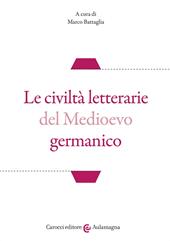 Le civiltà letterarie del Medioevo germanico