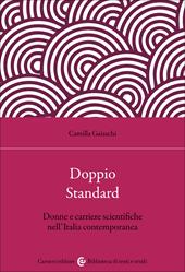 Doppio standard. Donne e carriere scientifiche nell'Italia contemporanea