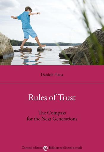 Rules of trust. The compass for the next generations - Daniela Piana - Libro Carocci 2024, Biblioteca di testi e studi | Libraccio.it
