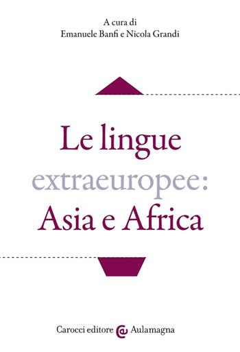 Le lingue extraeuropee: Asia e Africa  - Libro Carocci 2022, Aulamagna | Libraccio.it