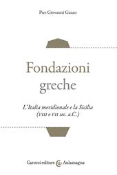 Fondazioni greche. L'Italia meridionale e la Sicilia (VIII e VII sec. a.C.)