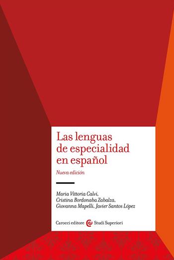 Las lenguas de especialidad en español. Nuova ediz. - Maria Vittoria Calvi, Giovanna Mapelli, M. Cristina Bordonaba Zabalza - Libro Carocci 2023, Studi superiori | Libraccio.it