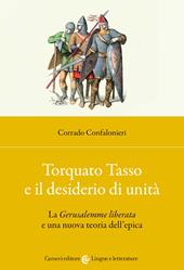 Torquato Tasso e il desiderio di unità. La «Gerusalemme liberata» e una nuova teoria dell'epica