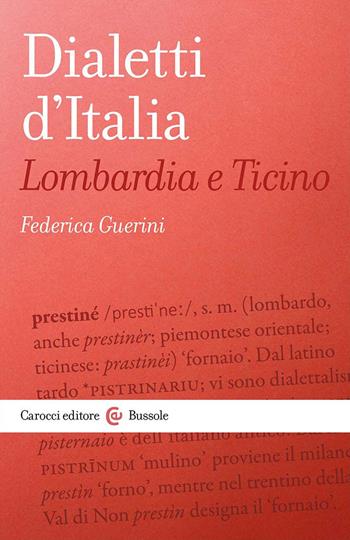 Dialetti d'Italia: Lombardia e Ticino - Federica Guerini - Libro Carocci 2023, Le bussole | Libraccio.it
