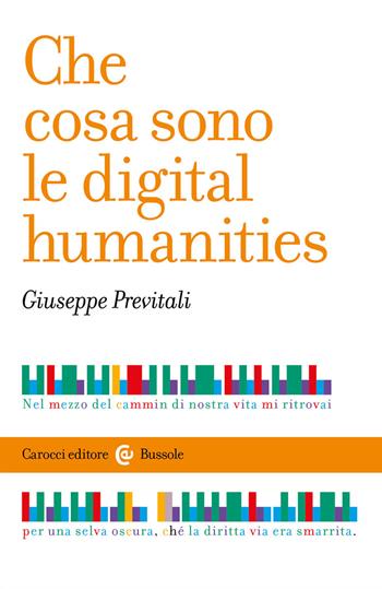 Che cosa sono le digital humanities - Giuseppe Previtali - Libro Carocci 2023, Le bussole | Libraccio.it