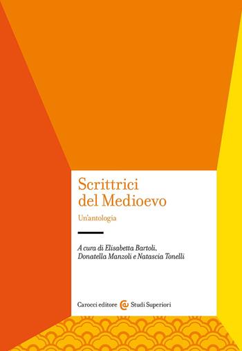 Scrittrici del Medioevo. Un'antologia - Manzoli - Libro Carocci 2023, Studi superiori | Libraccio.it