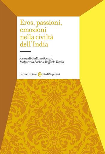 Eros, passioni, emozioni nella civiltà dell'India - Sacha - Libro Carocci 2023, Studi superiori | Libraccio.it